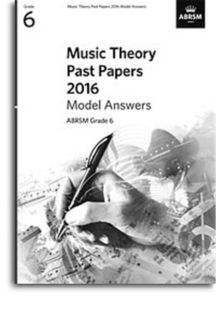 Music Theory Past Papers 2016 Model Answers: Gr. 6